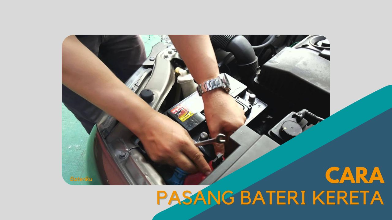imej Cover Cara Pasang Bateri Kereta Cover Cara Pasang Bateri Kereta
