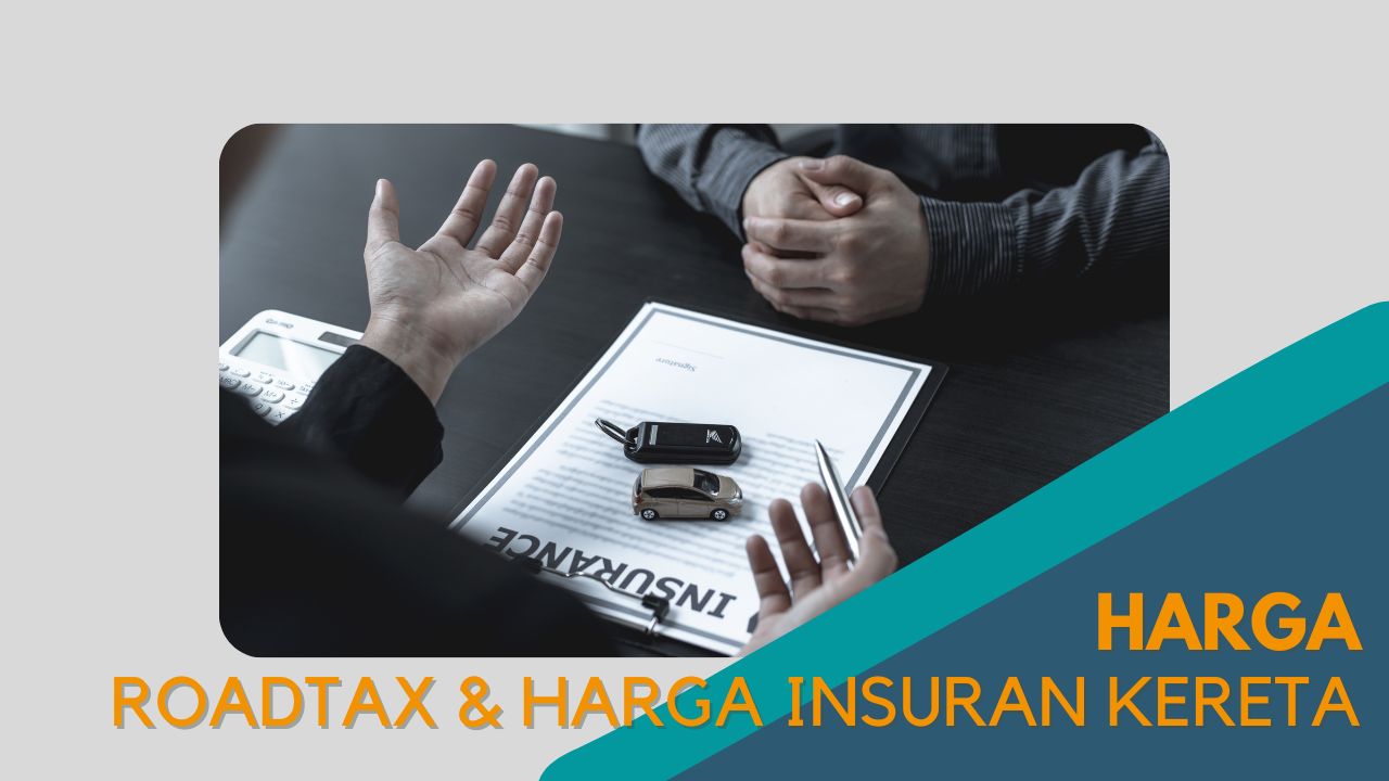 Cover Harga Roadtax dan Harga Insuran Kereta