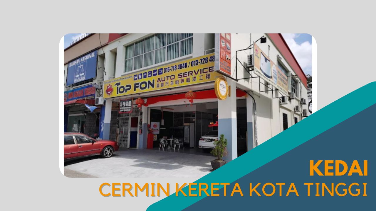 imej Cover kedai Cermin Kereta Kota Tinggi Cover kedai Cermin Kereta Kota Tinggi