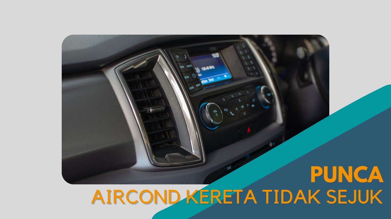 Cover Punca Aircond Kereta Tidak Sejuk
