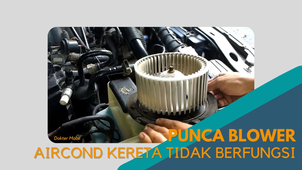 Cover Punca Blower Aircond Kereta Tidak Berfungsi